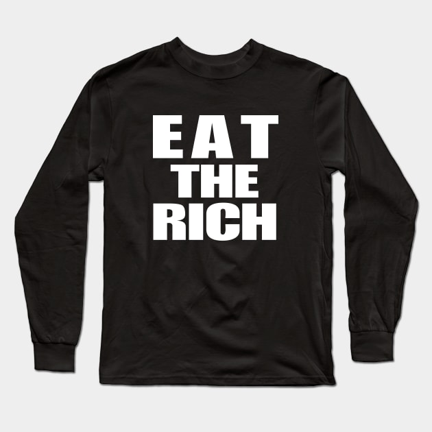 Eat The Rich Long Sleeve T-Shirt by CH3Media